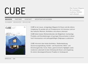 cube-stuttgart.com: CUBE - Das Essener Magazin für Architektur und modernes Wohnen
CUBE, das Essener Magazin für Architektur und modernes Wohnen informiert über  Stadtentwicklung, Aussenraumgestaltung, Sanitär- und Haustechnik, Einrichtungstrends und Architektur.
