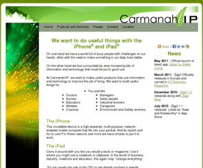 carmanahip.com: Home - Carmanah Information Products Inc. - iPhone Applications and More
Carmanah/IP develops software products for the iPhone and iPad and is based in Calgary, Alberta, Canada