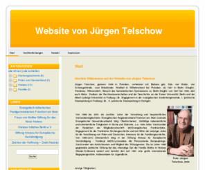 xn--jrgen-telschow-gsb.de: Website von Jürgen Telschow
Herzlich Willkommen auf der Website von Jürgen Telschow Telschow, geboren 1936 in Potsdam, verheiratet mit Barbara geb. Kob, vier Kinder,