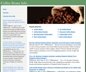 coffeebeansinfo.com: Gourmet coffee beans | green coffee beans | arabica coffee beans information and resources.
Articles on coffee beans and coffee makers