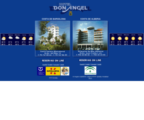 hoteldonangel.com: Hotel Costa Brava
Hotel Don Angel tiene dos hoteles, uno en Santa Susana, en la Costa Brava, cerca de Calella. Y otro en Almeria, junto a Roquetas de mar. 