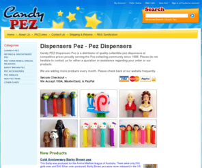 dispenserpez.com: Dispensers Pez - Pez Dispensers - Rare, Vintage, and Current Pez Dispensers for Sale: Candy PEZ
Candy PEZ is a distributor of quality collectible pez dispensers at competitive prices proudly serving the Pez collecting community since 1998.