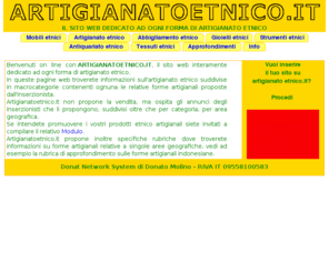 artigianatoetnico.it: ARTIGIANATO ETNICO - MOBILI ETNICI - GIOIELLI ETNCI - ABBIGLIAMENTO ETNICO
ARTIGIANATOETNICO.IT: contiene informazioni sulle varia forme di artigianato etnico suddivise per categoria e area geografica 