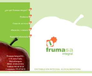 frumasa.com: Presentacion frumasa, seguridad alimentaria, la cesta verde
Frutas, verduras, hierbas aromaticas, setas, frutos del bosque, zaragoza