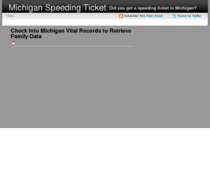 michiganspeedingticket.com: Michigan Speeding Ticket
Did you get a speeding ticket in Michigan?  Learn the secrets to beating your Michigan speeding ticket. Its easier than you think it is. Why let your auto insurance rates increase when you can win your speeding ticket.