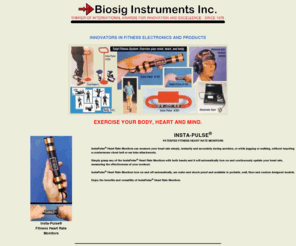 biosiginstruments.com: Biosig Instruments - Insta-Pulse Heart Rate Monitors Exerlopers Shoes Antense
Stress Relief Exercise Equipment Fitness Home Page
Biosig Instruments' unique Insta-Pulse heart rate monitors.  These easy to use, accurate, hand-held and mounted heart rate monitors give you instant feedback during a workout.