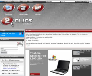 2clics.fr: 2clics - Vente et depannage Informatique Aix en Provence
2clics depannage informatique aix en provence - vente et depannage ordinateur de bureau et PC portable sur aix en provence et sa region - Domicile Particuliers Professionnels Vente Formation Maintenance Creation site