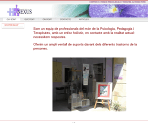 centre-nexus.com: QUI SOM? - Centre Nexus
Centre Nexus. Atenció Psicològica i altres teràpies. Centro de atención psicológica y otras terápias.