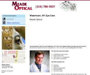 meadeoptical.net: Eye Care Watertown, NY ( New York ) - Meade Optical
Meade Optical offers eye care services in the Watertown, NY area since 1914. We have the latest technology in eye wear / contacts. Call 315-786-3937.