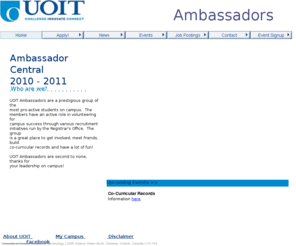 uoitambassadors.com: UOIT Ambassadors
Information for all UOIT Ambassadors! Volunteer for a UOIT event, find an on-campus job, or check out what's going on with the University of Ontario Ambassadors group!