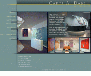 cdabbart.com: Carol A. Dabb Art Consultants : Art for the Corporate Environment
Fine art, prints and art programs for the corporate environment