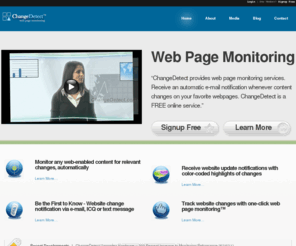 changedetect.com: ChangeDetect - Web Page Monitoring - Free Online Service
ChangeDetect provides web page monitoring services. Receive an automatic e-mail notification whenever content changes on your favorite webpages. ChangeDetect is a FREE online service.