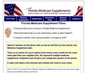 floridamedicareadvisor.com: Florida Medicare Supplement Plans
Everything you need to know about Florida Medicare Supplements. Get fast quotes and find the lowest cost plans.