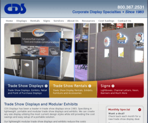 cdsdisplays.com: Trade Show Displays, Exhibits and Trade Show Display Rentals by Corporate Display Specialties, CT
CDS Displays offers trade show displays and trade show display rentals including show booths, trade show exhibits and trade show graphics from CDS Displays in Connecticut.