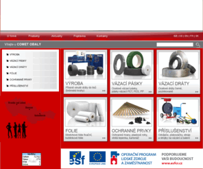 comet-obaly.cz: výroba drátů,prodej PET,PP,PES pásek,ocelových pásek,folií,papírových hran | COMET OBALY, s.r.o.
výroba drátů,prodej ocelových pásek,PET,PP,PES pásek,stretch.folií,hran
