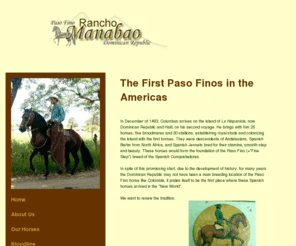 pasofinomanabao.com: Paso Finos Rancho Manabao
Colombian Paso Fino Bloodline of Terremoto de Manizales and other fine paso finos in the Dominican Republic