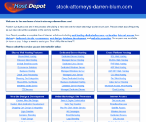 stock-attorneys-darren-blum.com: Host Depot Web Hosting - Dedicated Servers - Co-location - Internet access - E-commerce -Web design & More
Web hosting and development services at any level! From FrontPage 2002 based web sites to Windows NT secure e-commerce web sites with Active Server Pages and SQL Server databases.