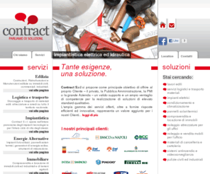 contractsrl.net: Contract S.r.l. Napoli: Parliamo di soluzioni.
Contract S.r.l. Napoli offre ai privati, le PMI o le grandi Aziende un valido supporto e un ampio ventaglio di competenze per la realizzazione di soluzioni di elevato standard qualitativo.