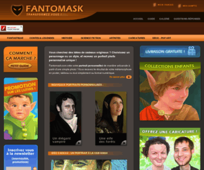 fantomask.com: Portrait photo personnalisé : Idée cadeau original et unique
Fantomask.com crée votre portrait à partir d'une simple photo : En caricature,dans des thèmes imaginaires et historiques ou d'après des tableaux de maîtres