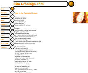 kimgroninga.com: Kim Groninga's home page. Complete publications list with links to writings available on the Web.
Kim Groninga's home page. Complete publications list with links to writings available on the Web; chapbook excerpts and order form; complete text of award-winning nonfiction piece about volunteer work in Honduras following Hurricane Mitch; resume; and contact information. I am available for writing assignments, editing, proofreading, and layout services.