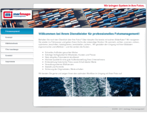 marimago.com: Fotomanagement - marimago - Fotomanagement und Bilddatenbanken für Unternehmen
Fotomanagement strukturiert und optimiert Bildbestände effizient und ergonomisch und senkt so die Kosten.