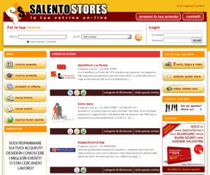 salentostores.net: Salento Stores - il portale delle aziende salentine

SalentoStores è un portale che ha l'obbiettivo di pubblicizzare le aziende salentine offrendo grandi servizi. Ogni azienda può inserire prodotti, sconti, eventi e annunci di lavoro.