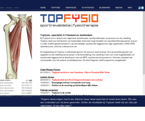 topfysio.nl: TOPFYSIO
Topfysio is gespecialiseerd in sportrevalidatie, dry needling, acupunctuur. 