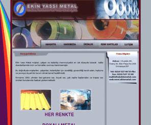 ekinmetal.com: Ekin metal galvaniz saç çatı cephe kaplama trapez
EKİN METAL SAN ve TİC LTD ŞTİ. / TEL : 216 527 13 62