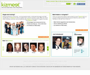 kizmeet.net: Social Dating and Online Matchmaking. Meet new people or play matchmaker | kizmeet.com
Meet quality singles or Play Matchmaker (tm) for friends. Try social dating. Play the Cast Your Vote (tm) game. Single? Discover someone new. Married? Gossip, share advice, online dating, and more.