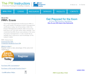 pmpexampreptrainingcourse.com: Free Project Management Professional (PMP) Certification Questions and Coursewareto Get You Started
The PM Instructors specialize in Project Management Professional (PMP) exam preparation by providing training, coursware, and online learning products to prepare for passing PMI certification exams. 