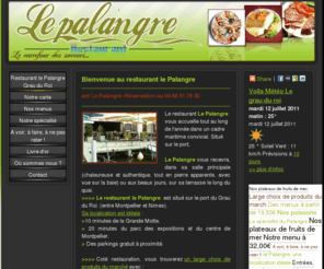 restaurant-grau-du-roi.com: Restaurant le Palangre Grau du Roi - ::.. Restaurant le Palangre- Spécialités poissons - Coquillages - Le Grau du roi ..:::
Restaurant Le Palangre, Spécialités de Poissons, Bouillabaisse ,Plateaux de coquillages ,Viandes, Restaurant, Le Grau Du Roi