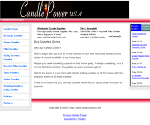 candle-power.com: Buy Candles Online
Buying candles has online has never been easier. Find those special candles to match that special occasion