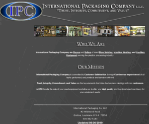 internationalpack.com: International Packaging Company - Blow Molding, Injection Molding, Auxiliary Equipment
International Packaging, blow molding equipment, Injection Molding, Sale Equipment, Auxiliary Equipment