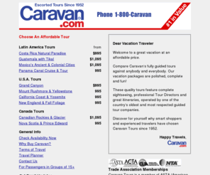 student-caravan.com: Caravan Tours - Escorted tours and all-inclusive vacations with tour operators.
Caravan Tours offers fully escorted tours plus all-inclusive Latin America vacations with tour operators, meals, water, 1st class resorts and airport transfers, all for one great low price.