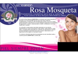 aceitederosamosqueta.es: MARNYS - Aceite de rosa mosqueta. Piel siempre joven
El aceite puro de rosa mosqueta MARNYS ayuda eficazmente a contrarestar la formación de las arrugas e hidratar la piel. Previene los síntomas del paso del tiempo de forma natural.