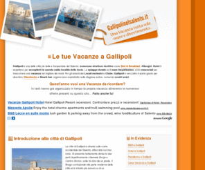 gallipolinelsalento.it: Gallipoli – Guida alle Vacanze
Guida facile per organizzare una piacevole Vacanza a Gallipoli. All'interno del sito trovi numerose recensioni di B&B, Hotels, Residence... guarda dentro...