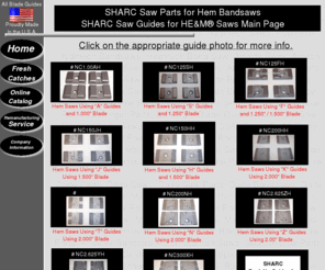 partsforhemsaws.com: SHARC Aftermarket HEM Parts, Bandsaw Parts, Saw Parts, Band saw Parts, Blade Guides, Saw Guides, Carbide Blade Guides, Hem Guides, Hem Saw Parts, Hem Parts, Hem Saws, Hydmech Parts, Hydmech Saws, Hydmech Guides,  Hydmech Saw Parts,
SHARC Industries. Offering  replacement bandsaw blade guides for the industrial metal sawing industry.  We carry quality aftermarket Amada Saw Parts, Behringer Saw Parts, DoAll Saw Parts,, HEM Saw Parts, Hydmech Saw Parts, Marvel Saw Partsl, Mastercut / Pheonix Saw Parts and more. Amada Amada Amada Kasto Kasto Kasto Doall Doall Doall