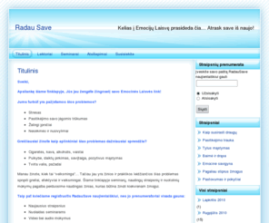 radausave.lt: Radau Save
Radau save- tai projektas padedantis žmonėms atrasti ir pasiekti emocinę laisvę, susitvarkyti su tokiomis dažnomis problemomis kaip: baimės, stresas, nepasitikėjimas savimi, mikčiojimas ir pan.