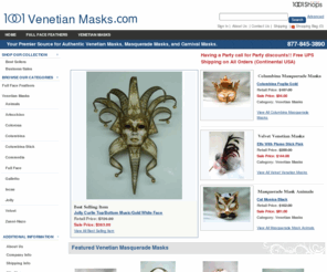 1001venetianmasks.com: Venetian Masks | Venetian Masquerade and Carnival Masks - 1001VenetianMasks.com
1001 Venetian Masks specializes in the import of unique hand made Venetian Masquerade Masks and Venetian Carnival Masks including Venetian ball masks, Venetian mardi gras Masks, venetian costume masks and venetian face masks. We strive to provide the largest collection at the best price.