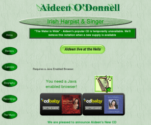 aideenodonnell.com: Irish Harpist & Singer
Aideen O’Donnell is an internationally acclaimed harpist and singer who brings to her audiences the
warmth, wealth and beauty of the Irish Folk Harper along with the sophisticated elegance of a Concert Harpist.