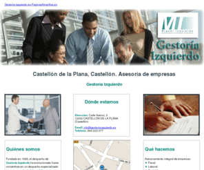 gestoriaizquierdo.es: Asesoría de empresas. Castellón de la Plana, Castellón. Gestoría Izquierdo
Asesoría integral de empresas y particulares en materia fiscal, laboral, contable y de seguros. Tlf. 964 223 377