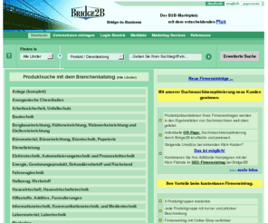 bridge2b.com: B2B-Suchmaschine >>> Bridge2B <<< B2B-Marktplatz und B2B-Portal
B2B-Suchmaschine >>> Bridge2B <<< B2B-Marktplatz und B2B-Portal  - Firmeneintrag für Ihre Produkte und Dienstleistungen bei der internationalen B2B-Suchmaschine Bridge2B