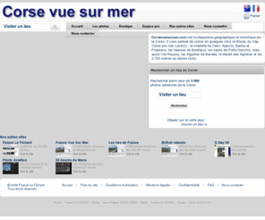 corsevuesurmer.com: CorseVueSurMer.com  -  Banque d’images et de photos aériennes. Toute la Corse (côtes, plages, îles, montagne) en 3 000 photos aériennes. Les photos sont prises d’avion pour visiter la Corse vue du ciel.
Banque d’images et de photos aériennes. Toute la Corse (côtes, plages, îles, montagne) en 3 000 photos aériennes. Les photos sont prises d’avion pour visiter la Corse vue du ciel.