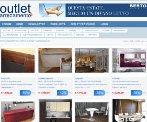 outletarredamento.it: Outlet Arredamento - Arredamento per eccellenza di prezzo
Mobili e arredamento di stock, occasioni da spacci aziendali e factory outlet, sconti, saldi,cucine, camere, salotti, divani, camerette, bagni