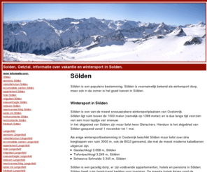 solden-oetztal.com: Solden, Oetztal, informatie over vakantie en wintersport in Solden
Alles over Solden., Informatie over het skigebied, de apres ski, skischolen, actueel weer en sneeuwhoogtes en webcams