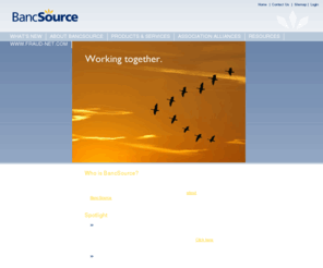 banc-source.com: BancSource, Inc. - Working Together
BancSource is an extension of your state banking association; providing banks with superior products and services through partnerships with the finest suppliers to the banking industry