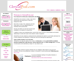 clericalpost.com: ClericalPost.com - Administrative and Clerical Jobs
ClericalPost is an job board, featuring office jobs for administrative assistants, executive assistants, clerical supervisors, and office managers. Post your job openings or search our resume database.