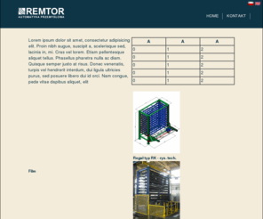 remtor-systems.pl: REMTOR systemy barierek drogowych - home

AAA
012
012
012
012
012

Lorem ipsum dolor sit amet, consectetur adipisicing elit. Proin nibh augue, suscipit a, scelerisque sed, lacinia in, mi. Cras vel lorem. Etiam pellentesque aliquet tellus. Phasellus pharetra nulla ac diam. Quisque semper justo at risus. Donec venenatis, turpis vel hendrerit interdum, dui ligula ultricies purus, sed posuere libero dui id orci. Nam congue, pede vitae dapibus aliquet, elit








 
Film


 
Regał typ RK - rys. tech.


 
Regał typ RK

...