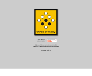 threeofmany.com: three of many online
The official interactive website of Three of many group includes video clips, photos, forum and information on present and future projects of the band.