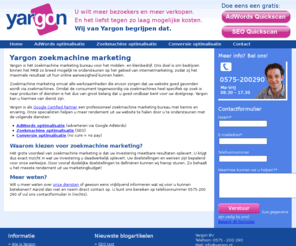 yargon.nl: Zoekmachine marketing bureau Yargon | MKB
Zoekmachine marketing bureau Yargon is specialist op het gebied van SEO, AdWords en conversie optimalisatie voor het MKB. Informeer nu naar zoekmachine marketing!